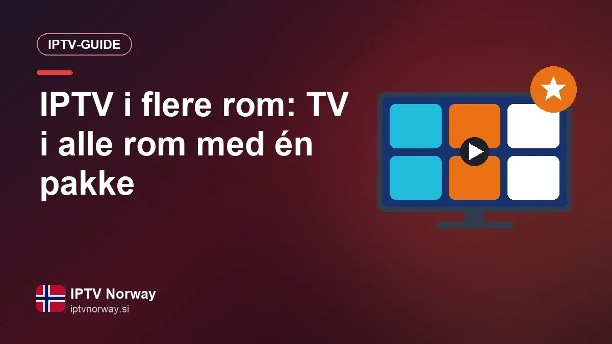 Flere TV-er i ulike rom som viser IPTV samtidig
