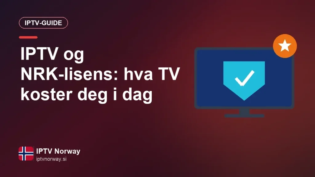 IPTV og NRK-lisens: hva TV koster deg i dag