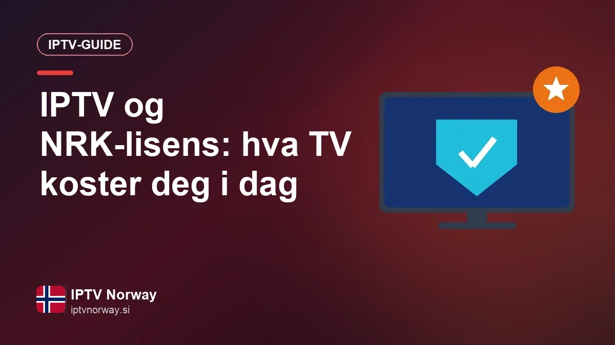 IPTV og NRK-lisensen: hva TV koster en norsk husstand